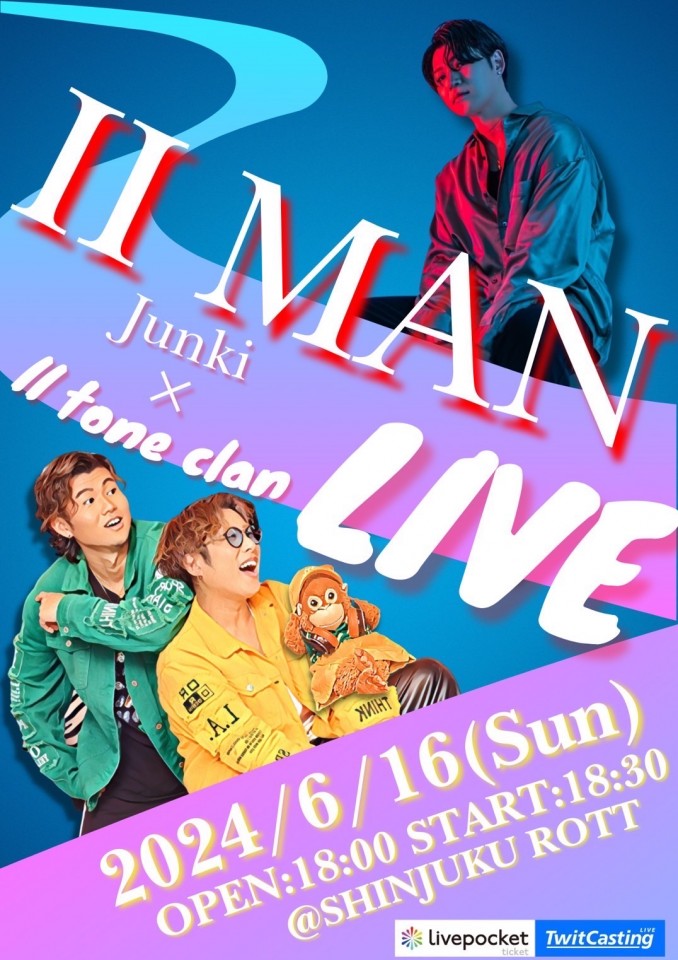 Junki×Ⅱ tone clan Ⅱ MAN LIVE